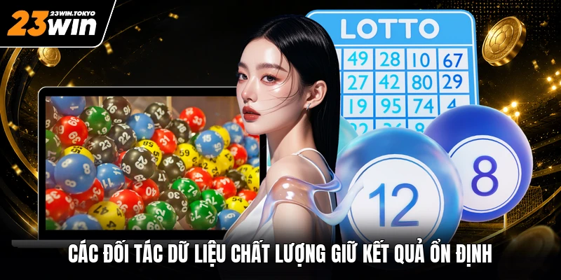 Các đối tác dữ liệu chất lượng giữ kết quả ổn định