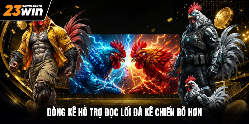 Dòng kê hỗ trợ đọc lối đá kê chiến rõ hơn